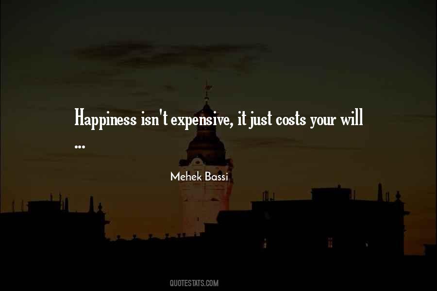 Happiness Is Expensive Quotes #233836