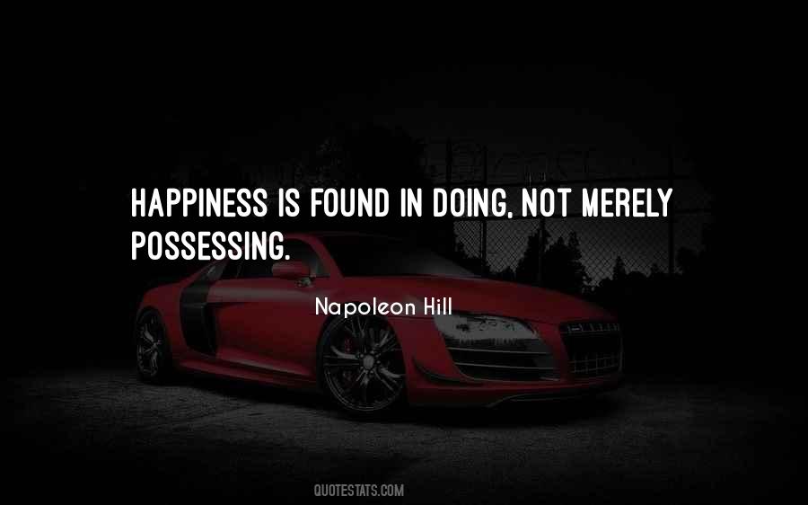 Happiness Is Found Quotes #748381