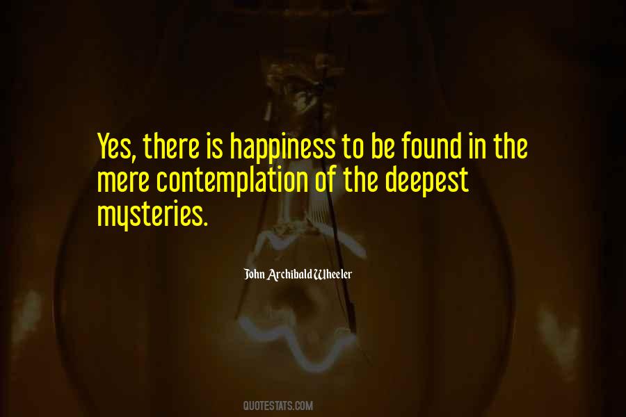 Happiness Is Found Quotes #926624