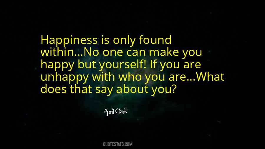 Happiness Is Found Within Yourself Quotes #514832