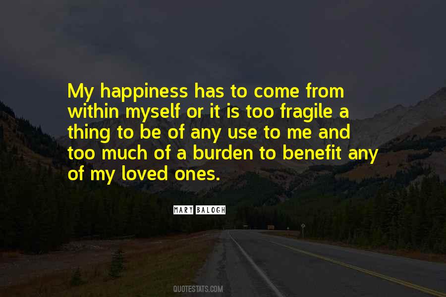 Happiness Is Fragile Quotes #620583