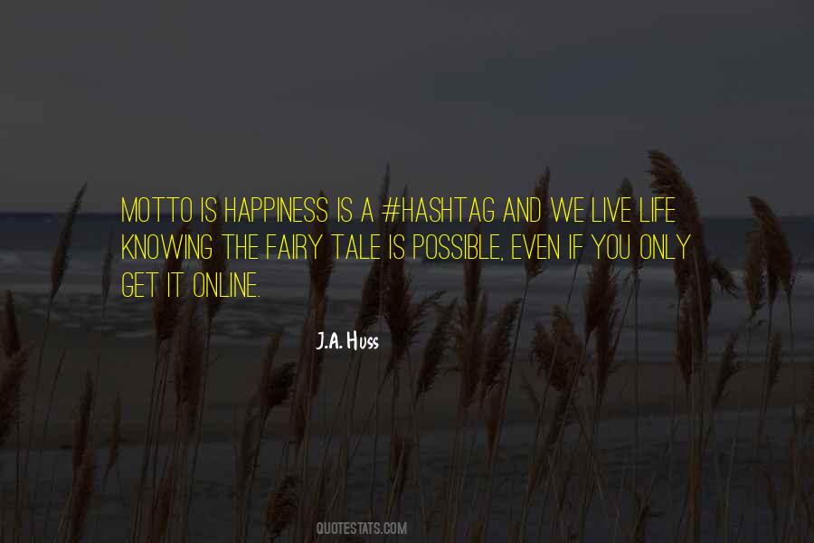 Happiness Is Knowing Quotes #1696378