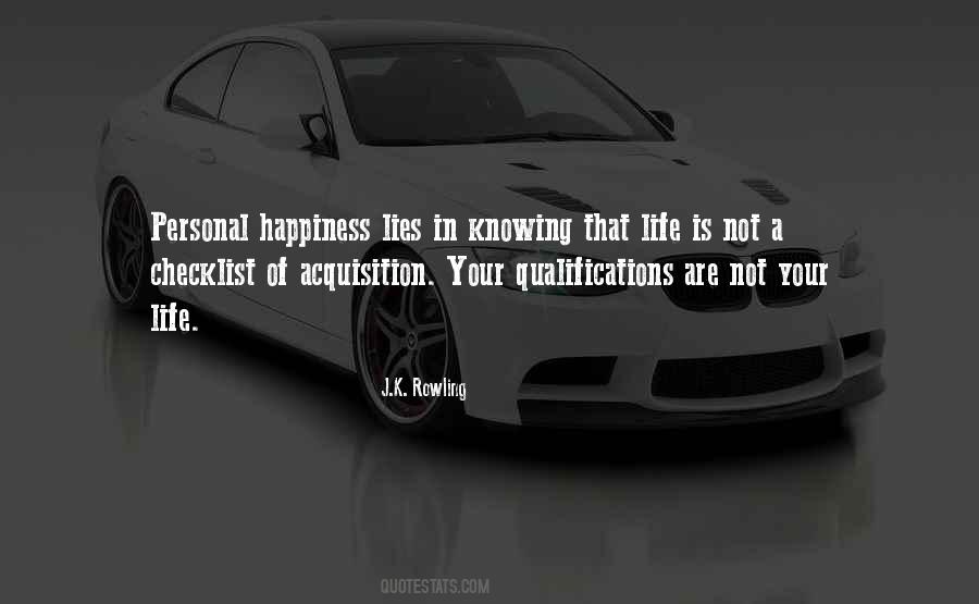 Happiness Is Knowing Quotes #1875689