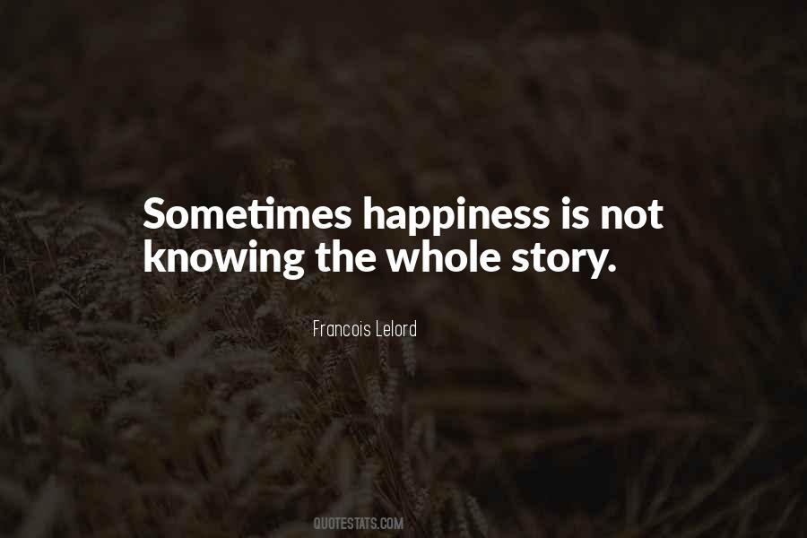 Happiness Is Knowing Quotes #189331