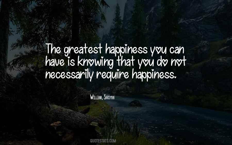 Happiness Is Knowing Quotes #295787