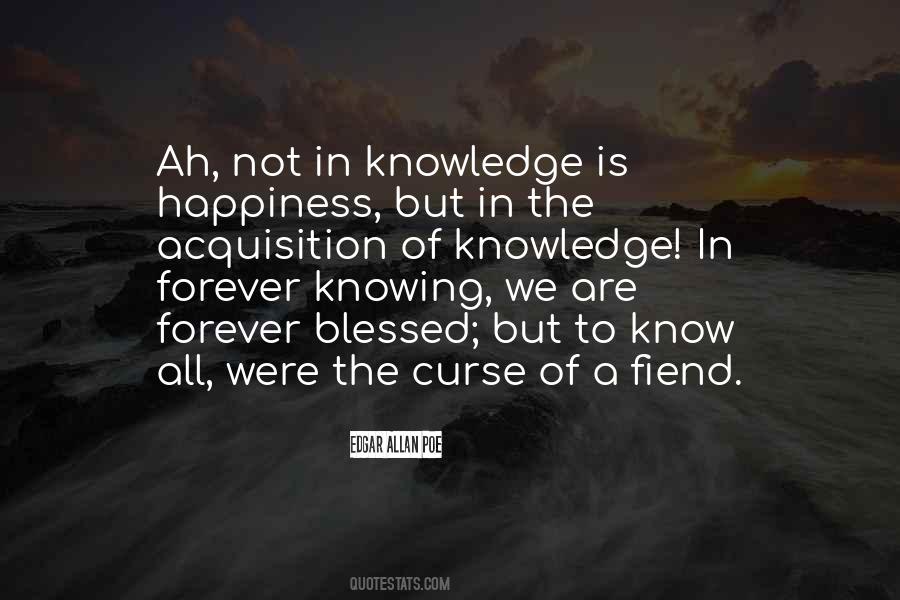 Happiness Is Knowing Quotes #413999