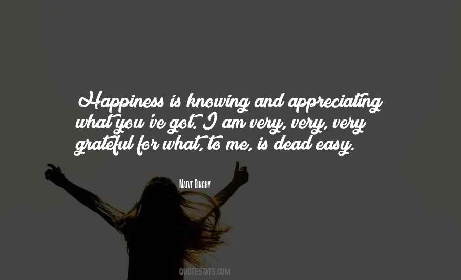 Happiness Is Knowing Quotes #993661