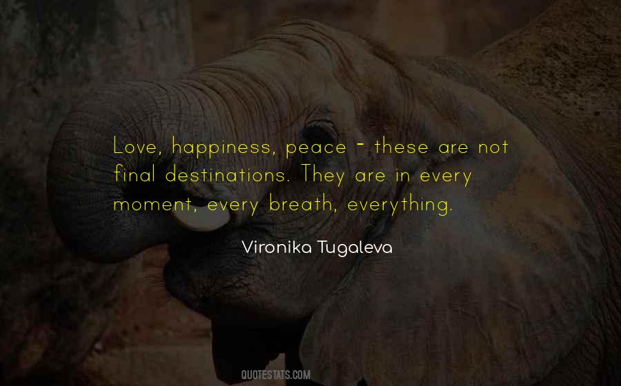 Happiness Is Not A Destination Quotes #1492420