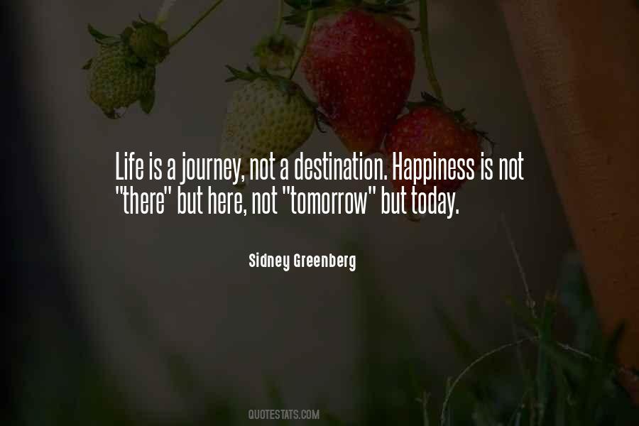 Happiness Is Not A Destination Quotes #1702203