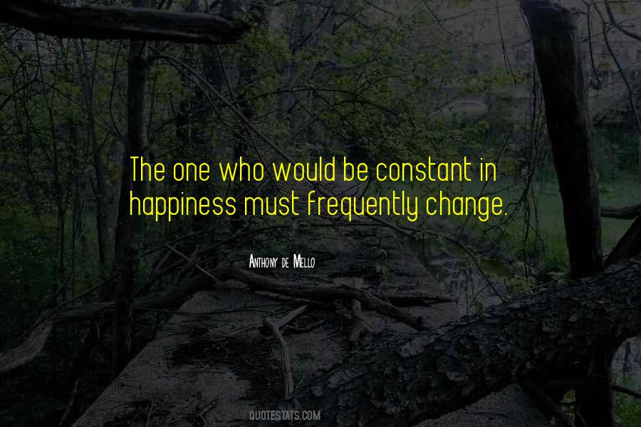 Happiness Is Not Constant Quotes #1107610