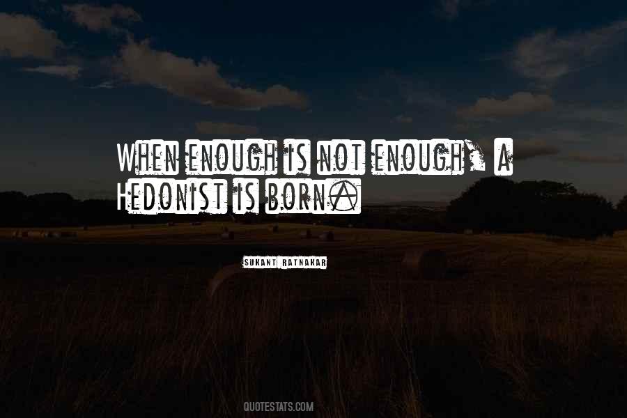 Happiness Is Not Enough Quotes #1265151