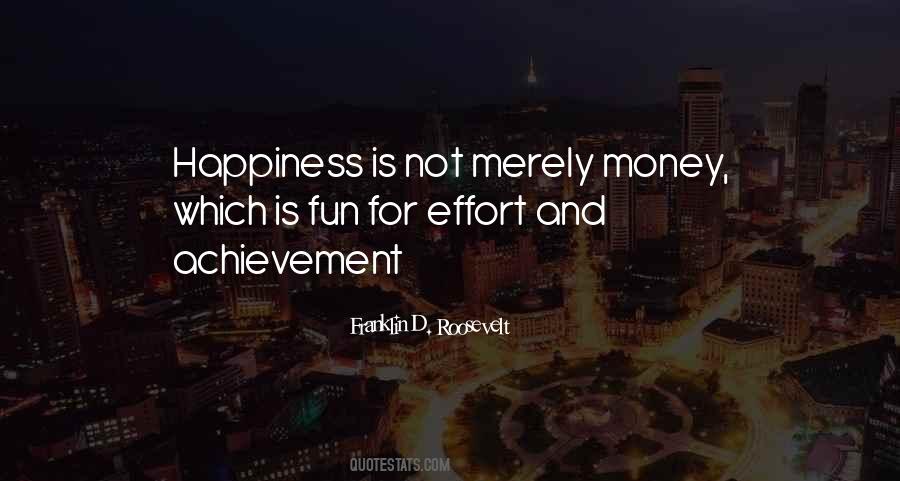 Happiness Is Not Money Quotes #1724278