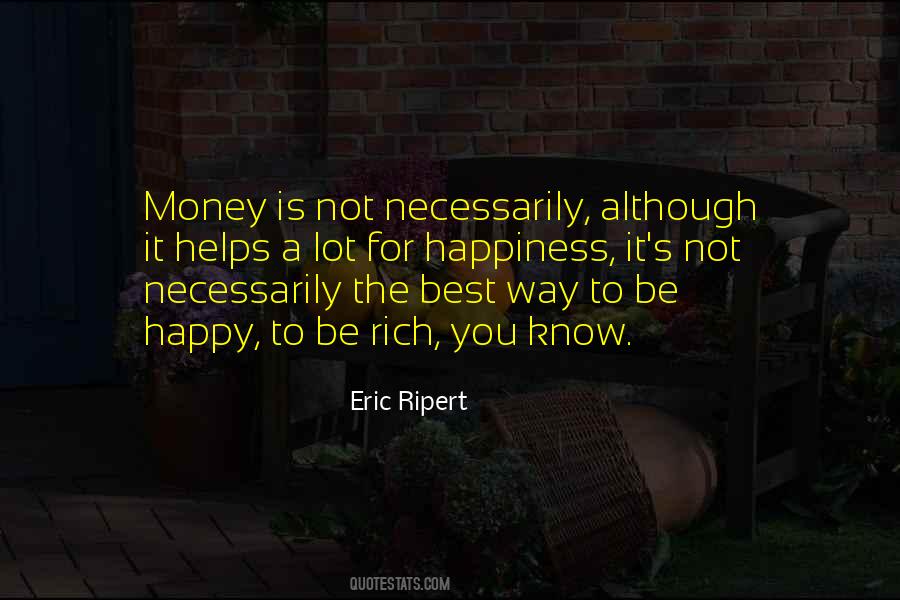 Happiness Is Not Money Quotes #1789489