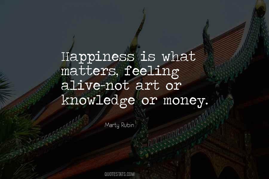 Happiness Is Not Money Quotes #37934