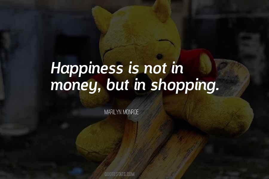 Happiness Is Not Money Quotes #700184