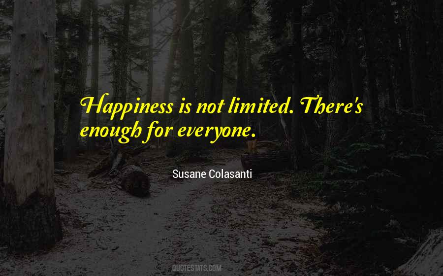 Happiness Is Not Quotes #1216842