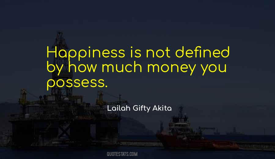 Happiness Is Not Quotes #1352476