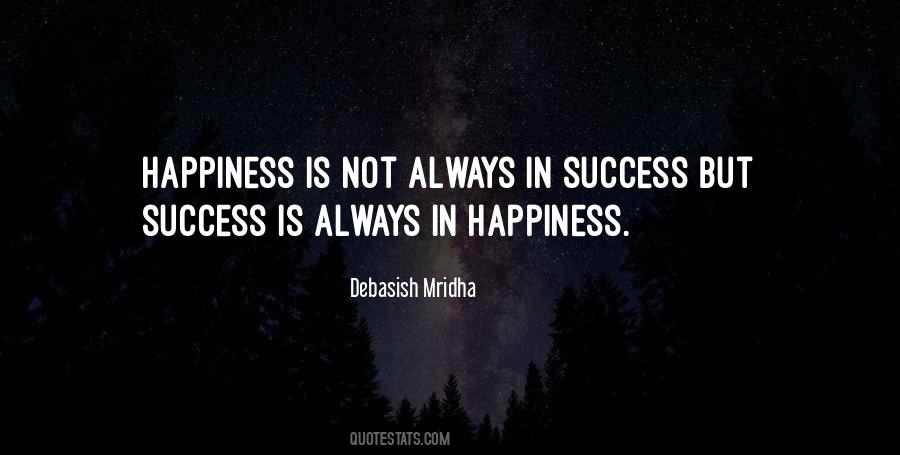 Happiness Is Not Quotes #1428711