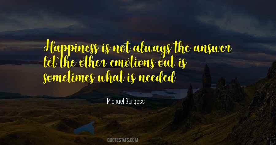 Happiness Is Not Quotes #1596702