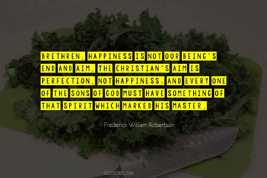Happiness Is Not Quotes #1597334