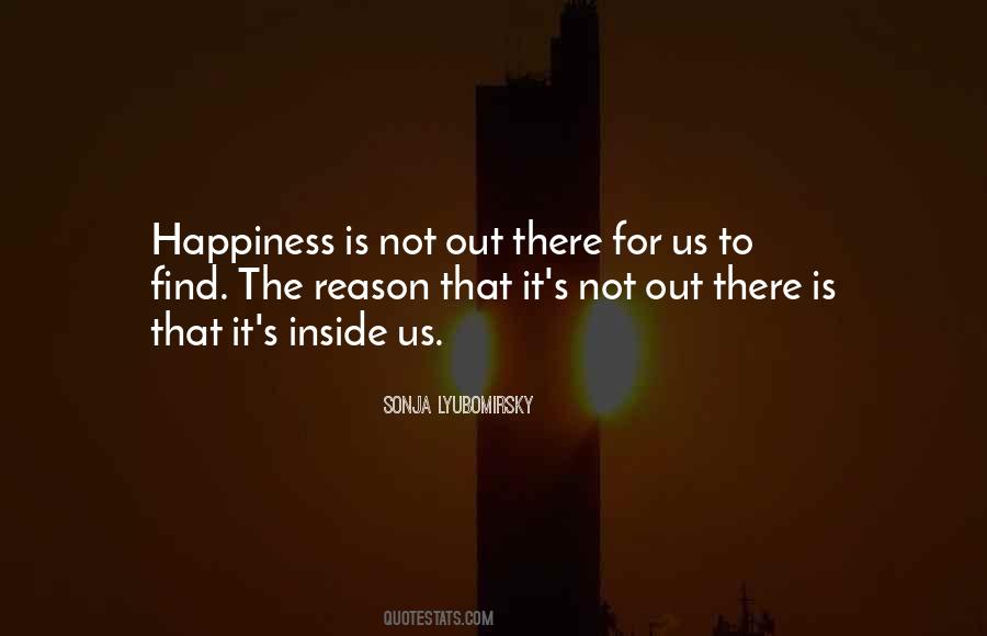 Happiness Is Not Quotes #1800295