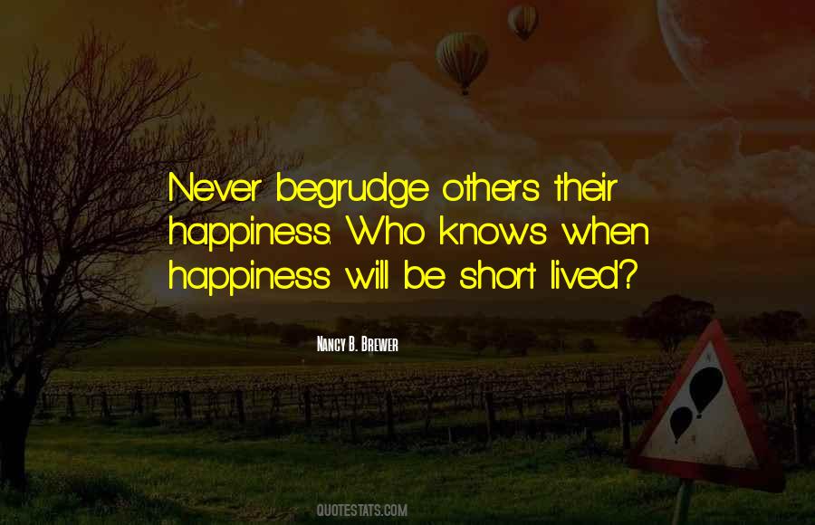 Happiness Is Short Lived Quotes #1656613
