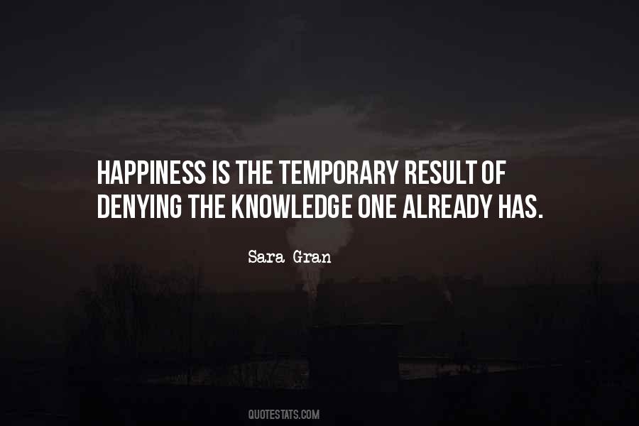 Happiness Is Temporary Quotes #998723
