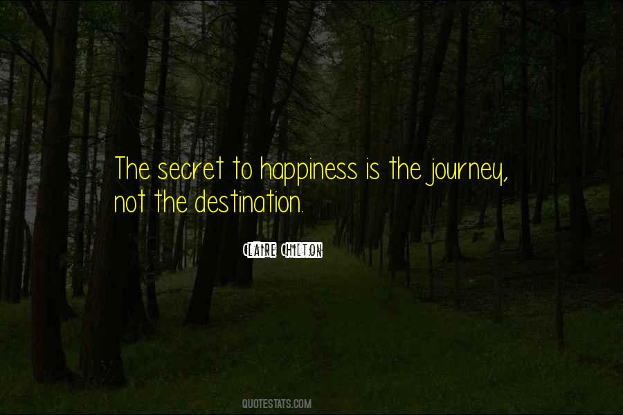 Happiness Is The Journey Not The Destination Quotes #130141