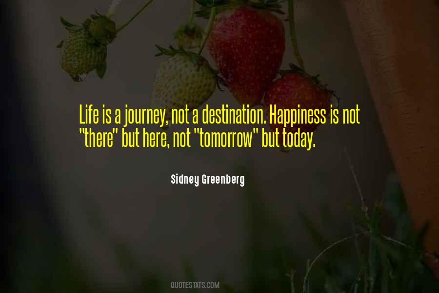 Happiness Is The Journey Not The Destination Quotes #1702203