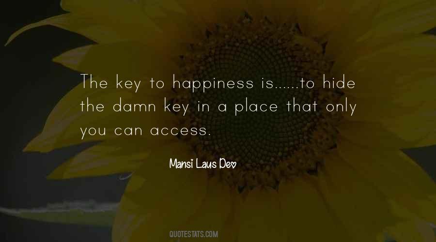 Happiness Is The Key Quotes #1257247