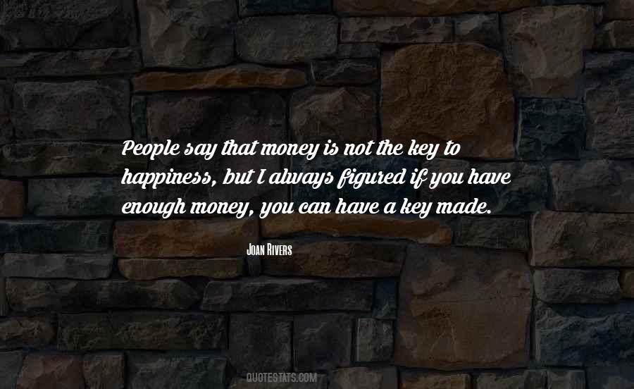 Happiness Is The Key Quotes #397247