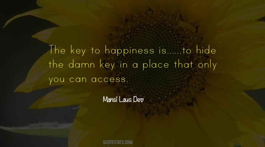 Happiness Is The Key To Life Quotes #1257247