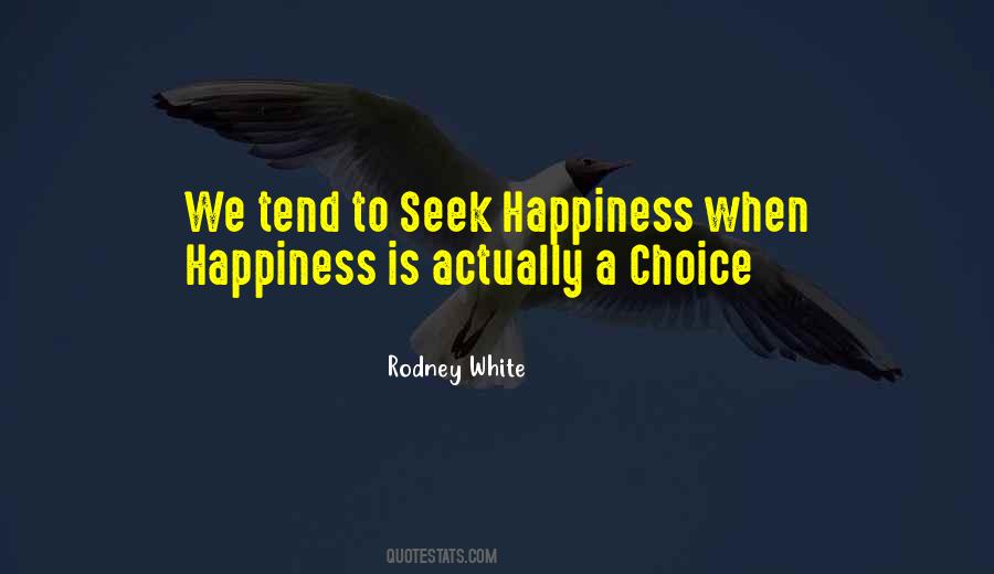 Happiness Is Your Choice Quotes #406275