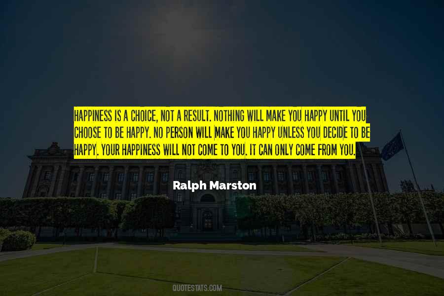 Happiness Is Your Choice Quotes #552515