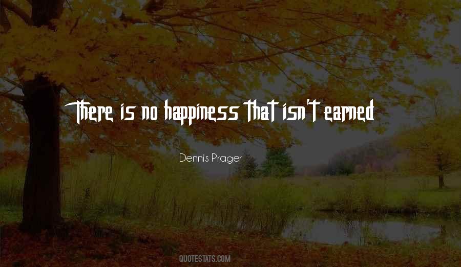 Happiness Isn't Quotes #121340