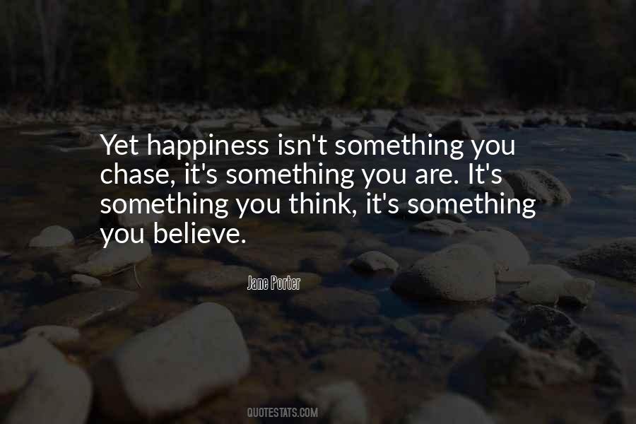 Happiness Isn't Quotes #574