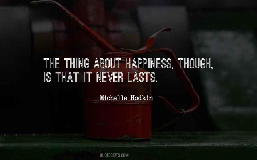 Happiness Lasts Quotes #447309