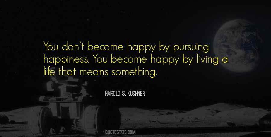 Happiness Means Quotes #102556