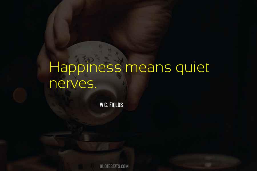 Happiness Means Quotes #1075894