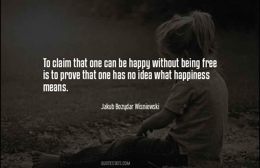 Happiness Means Quotes #1670037