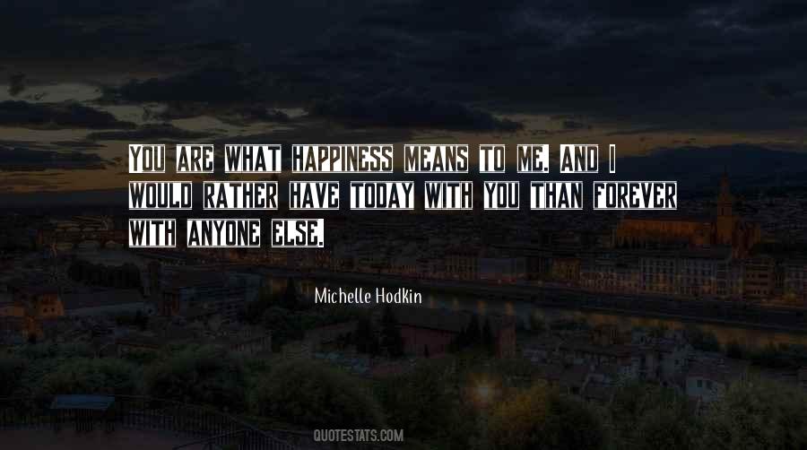 Happiness Means Quotes #1838373