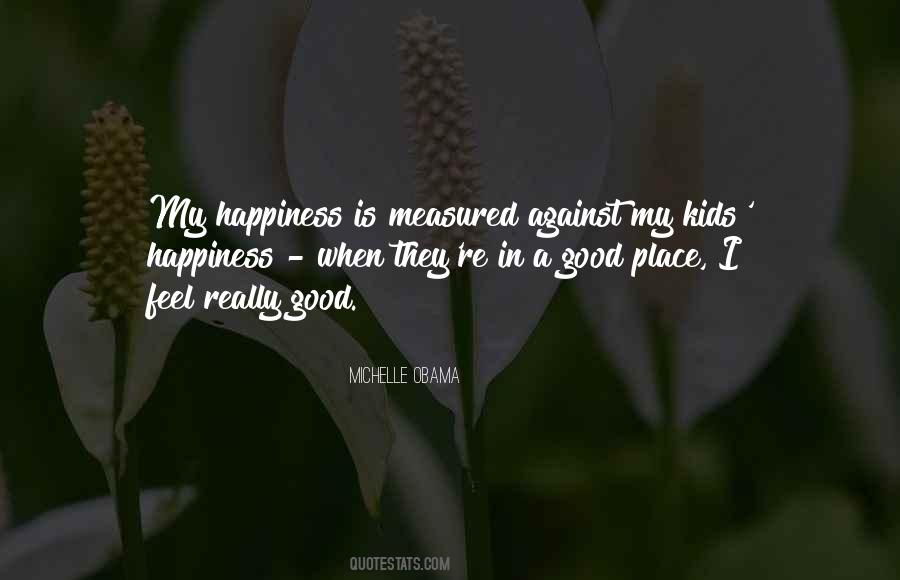 Happiness Measured Quotes #1853418