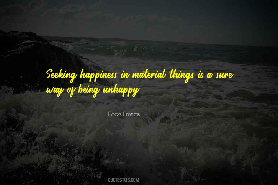 Happiness Not Material Things Quotes #606034
