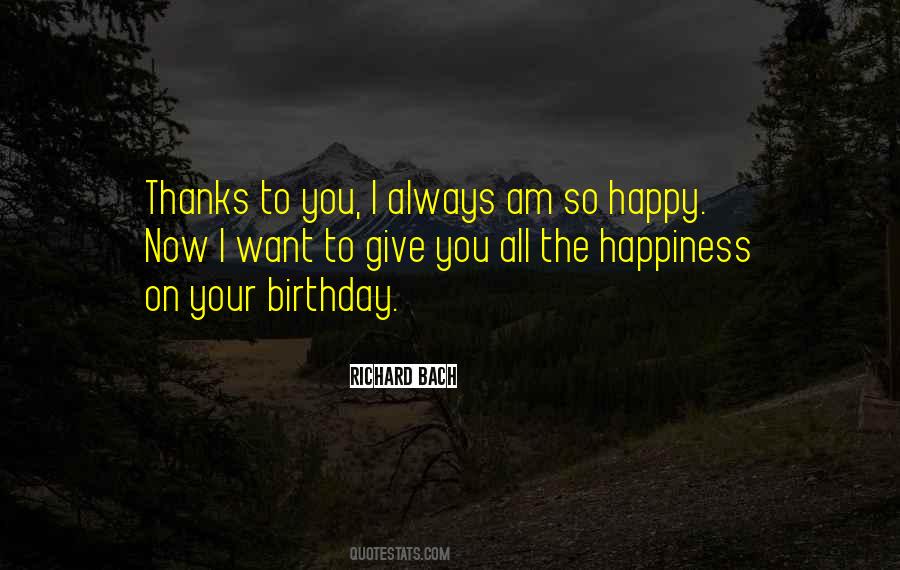 Happiness On Your Birthday Quotes #1210907