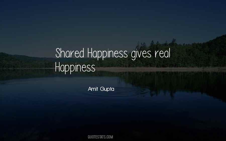 Happiness Only Real When Shared Quotes #235017