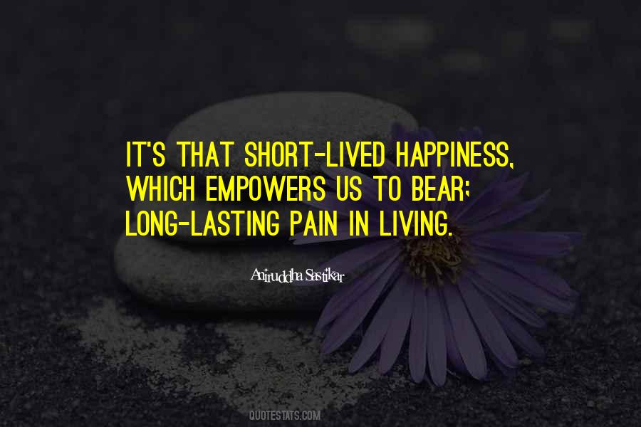 Happiness Short Lived Quotes #1711210