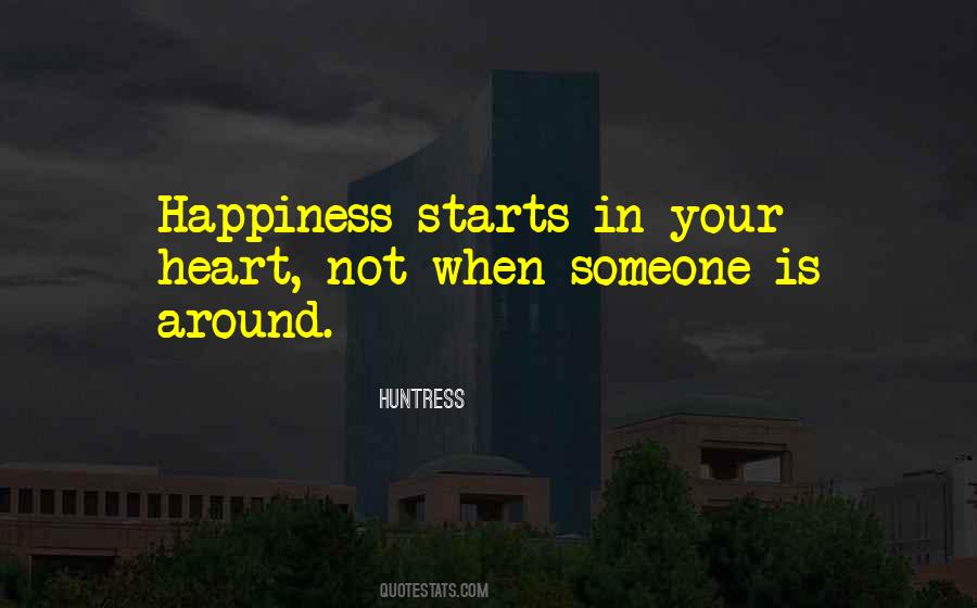 Happiness Starts With Me Quotes #333556