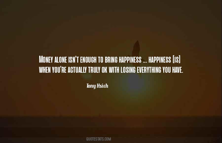 Happiness You Bring Quotes #636713
