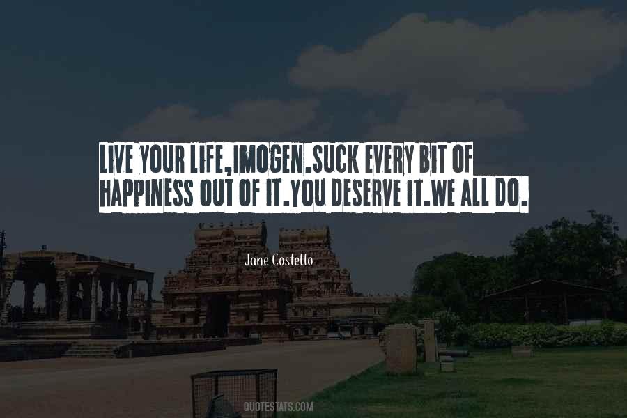 Happiness You Deserve Quotes #939154