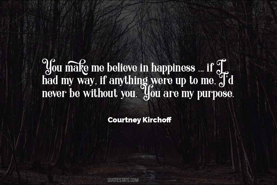 Happiness You Make Quotes #91302